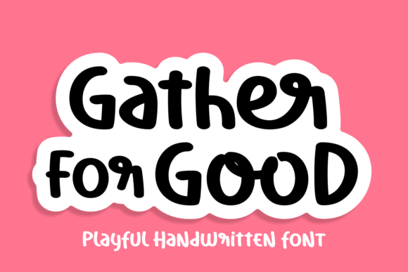 Gather of Good Font: A Playful Handwritten Typeface for Creative Projects